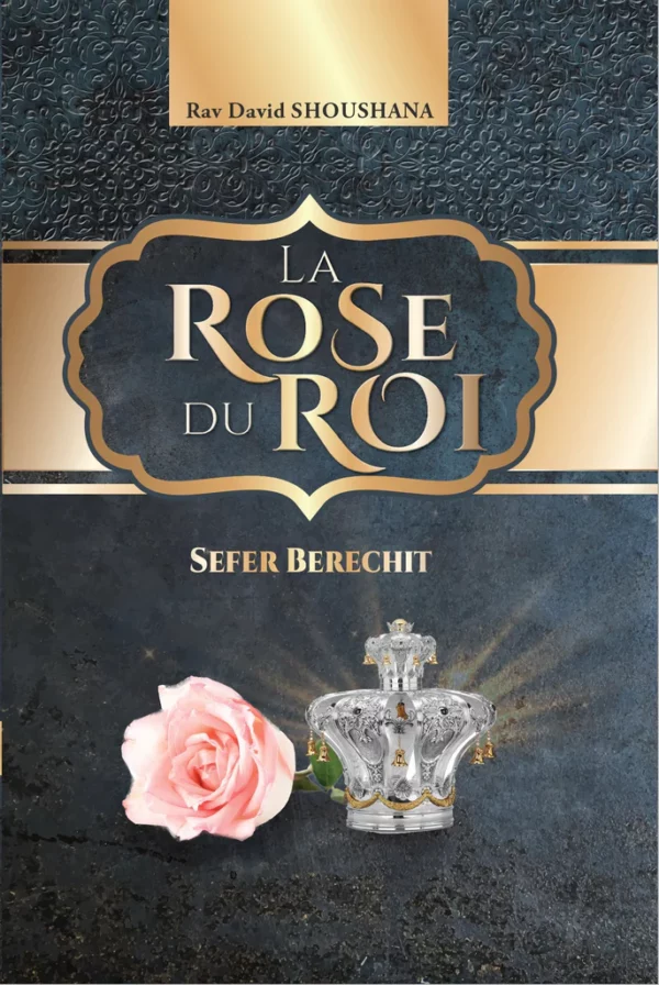 La Rose du Roi Béréchit